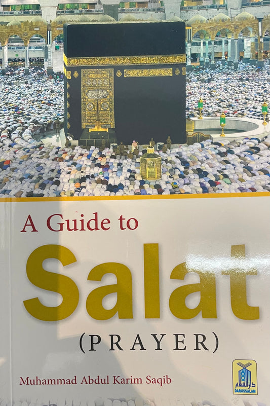 A Guide to SALAT(PRAYER)|By Muhammad Abdul Karim Saqib