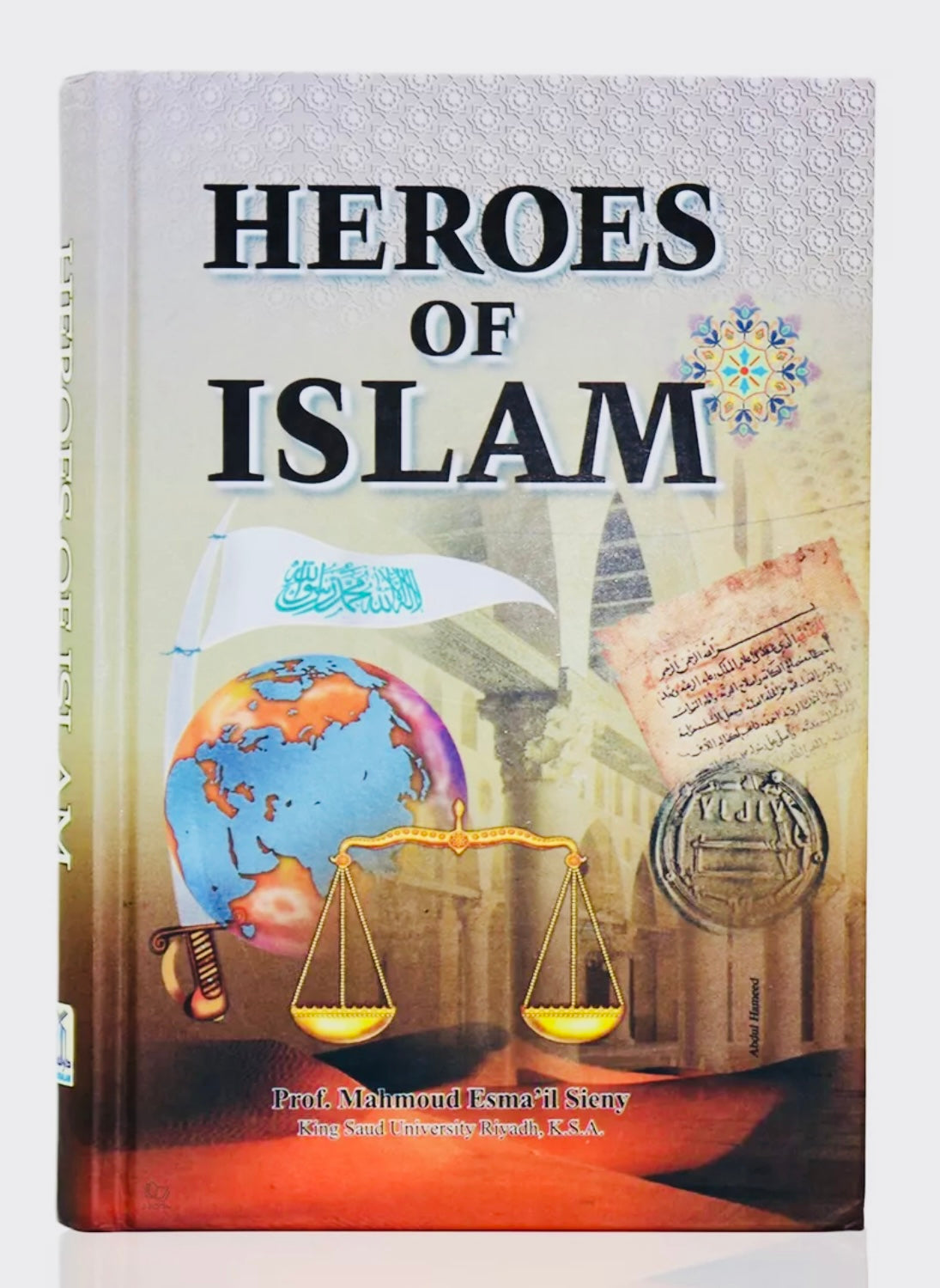 HEROES OF ISLAM| By Prof. Mahmud Esma'il Sieny