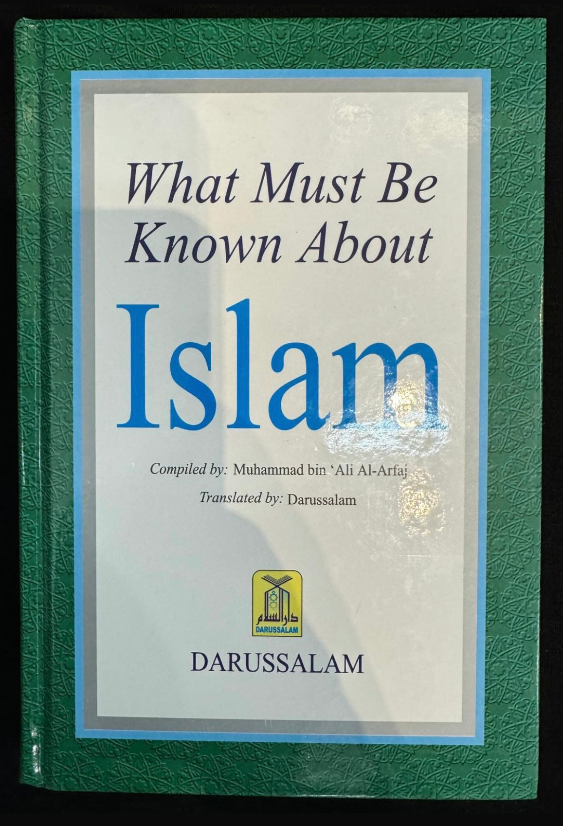 WHAT MUST BE KNOWN ABOUT ISLAM| DARUSSALAM