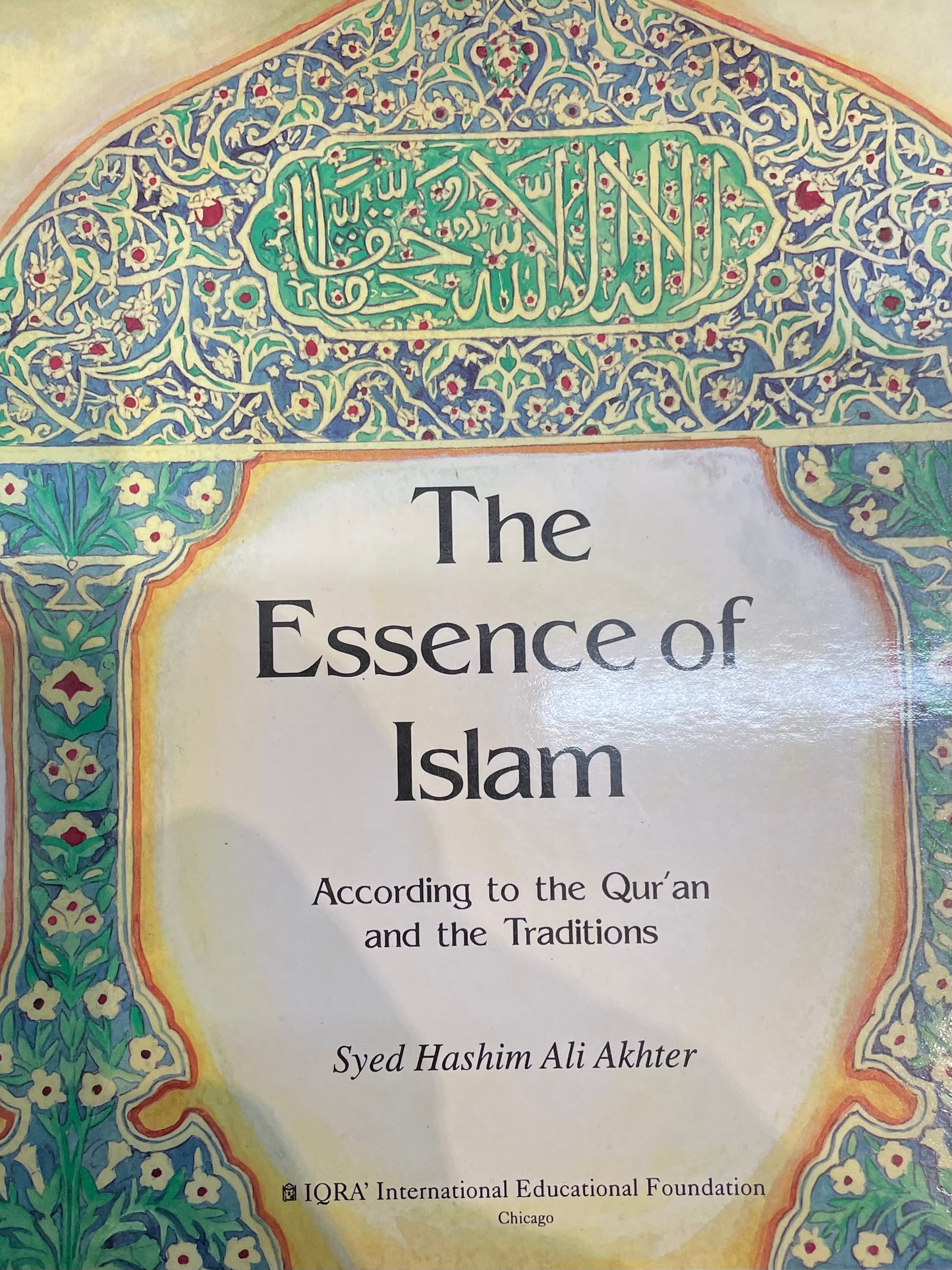 THE ESSENCE OF ISLAM| According to the Qur’an and the Traditions