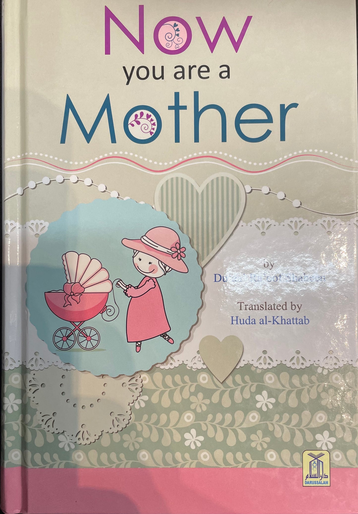 NOW YOU ARE A MOTHER| Darussalam