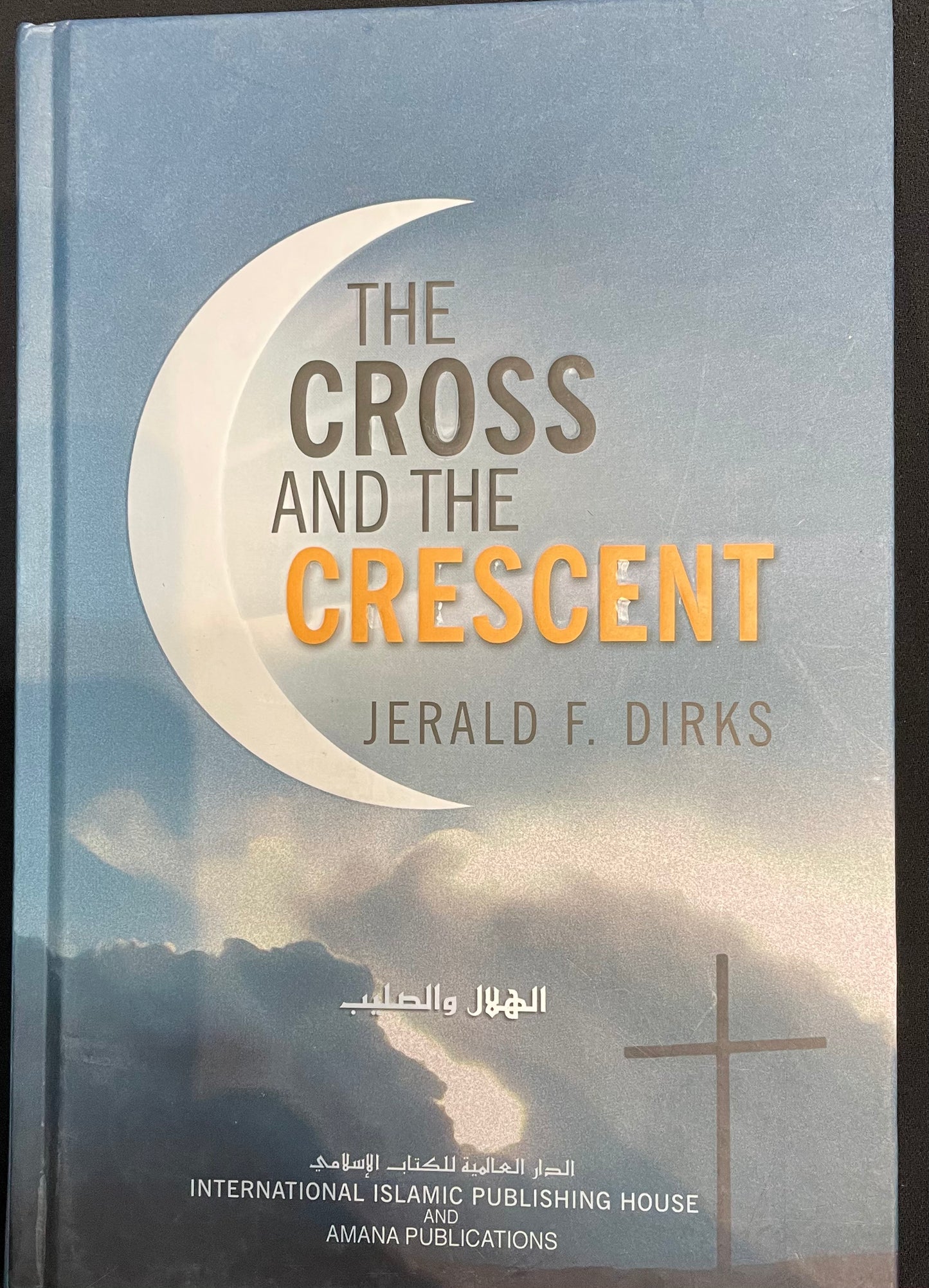 THE CROSS AND THE CRESCENT |By JERALD F.DIRKS