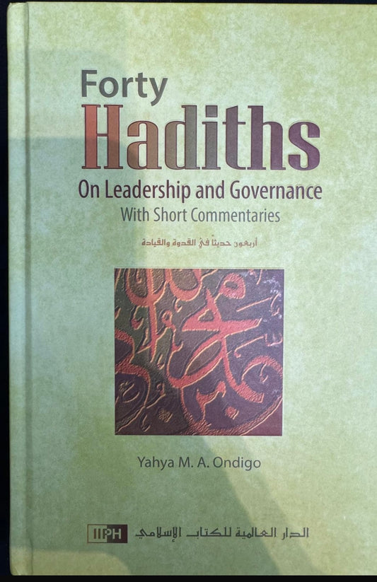 HADITHS ON LEADERSHIP AND GOVERNANCE| IIPH