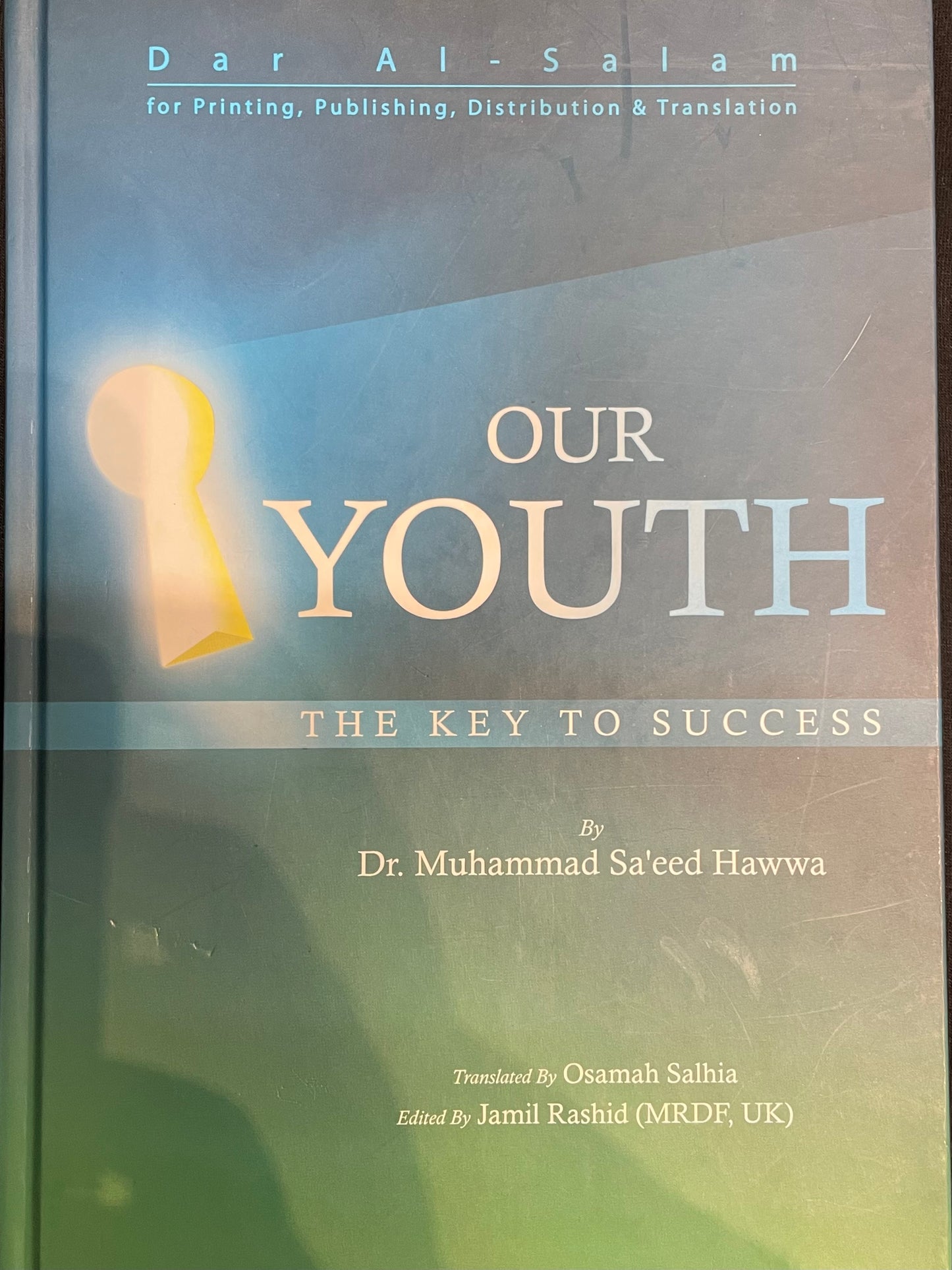 OUR YOUTH-THE KEY TO SUCCESS| BY Dr. Muhammad Sa’eed Hawwa