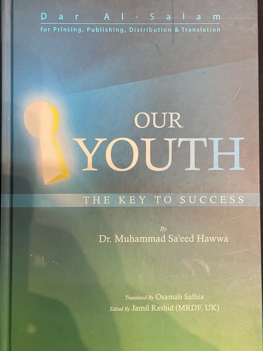 OUR YOUTH-THE KEY TO SUCCESS| BY Dr. Muhammad Sa’eed Hawwa