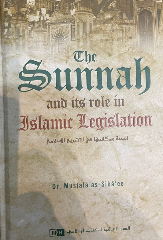 THE SUNNAH AND ITS ROLE IN ISLAMIC LEGISLATION | IIPH