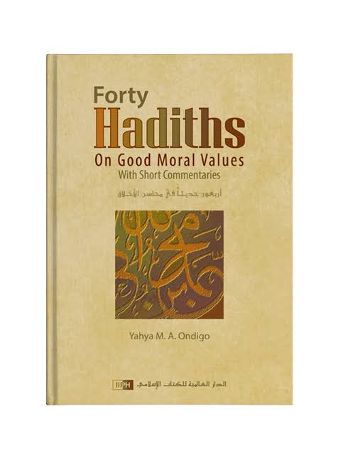 FORTY HADITHS ON GOOD MORAL VALUES