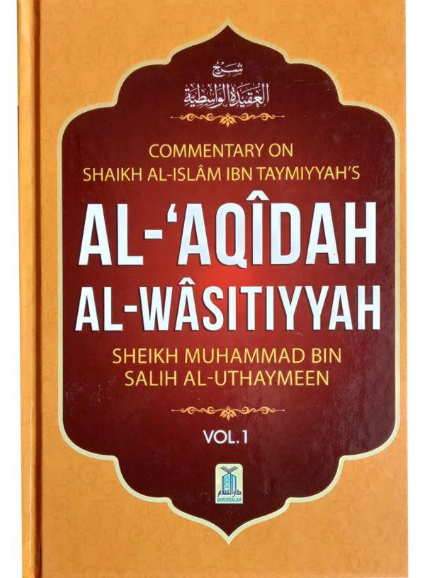 Commentary On Shaikh Al-Islam Ibn Taymiyyah's Al-Aqidah Al-Wasitiyyah- SET OF VOL 1&2