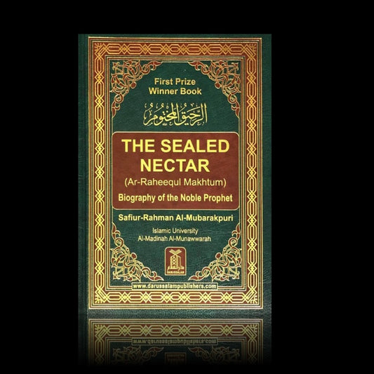 THE SEALED NECTAR – (AR-RAHEEQUL MAKHTUM) A BIOGRAPHY OF THE NOBLE PROPHET